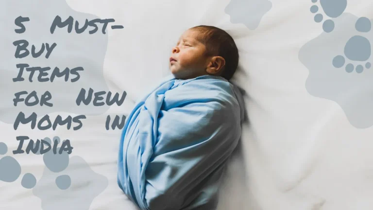 5 Must-Buy Items for New Moms in India